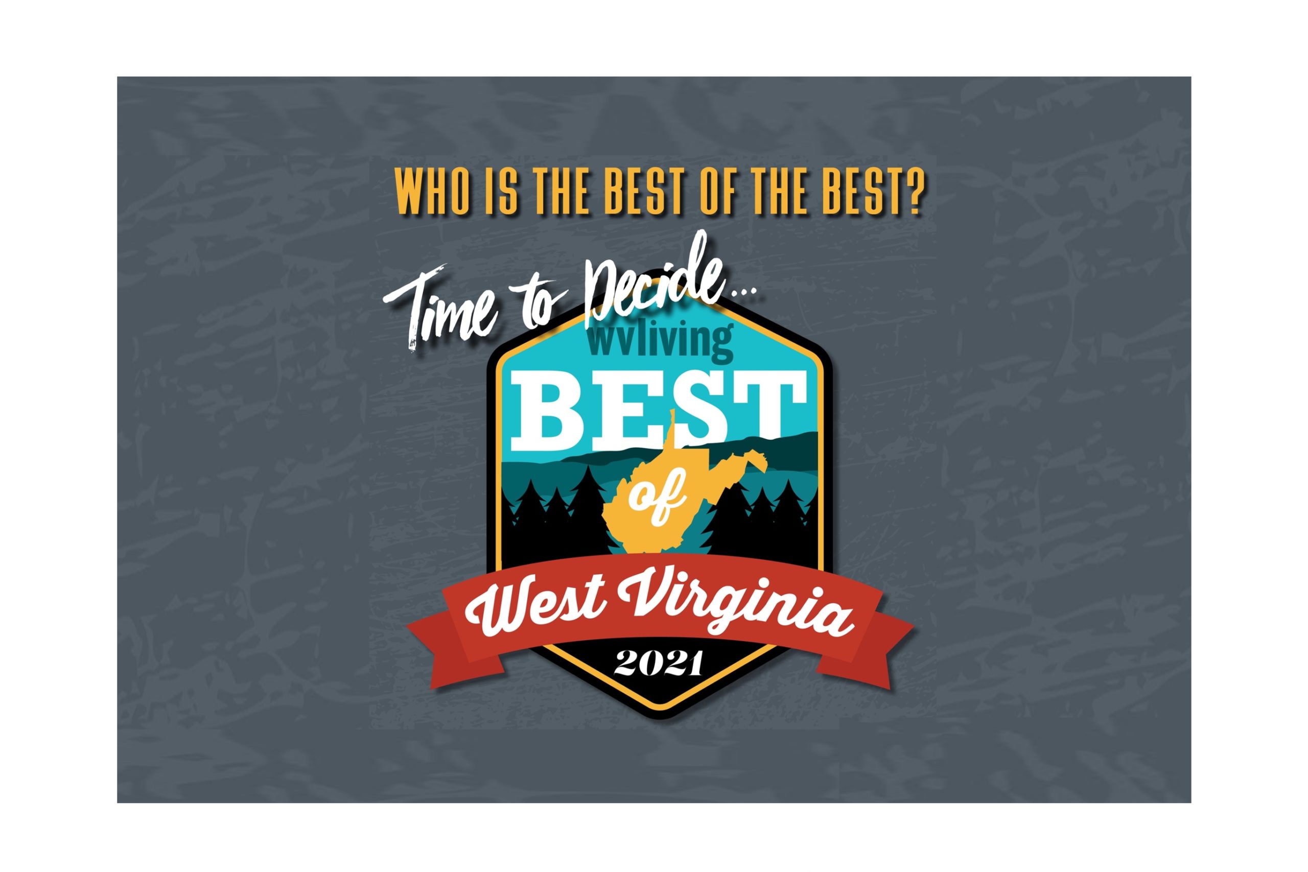There is still time to decide who is the best of the best of W.Va